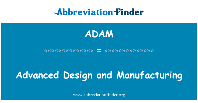 ADAM: Conception avanse ak manifakti