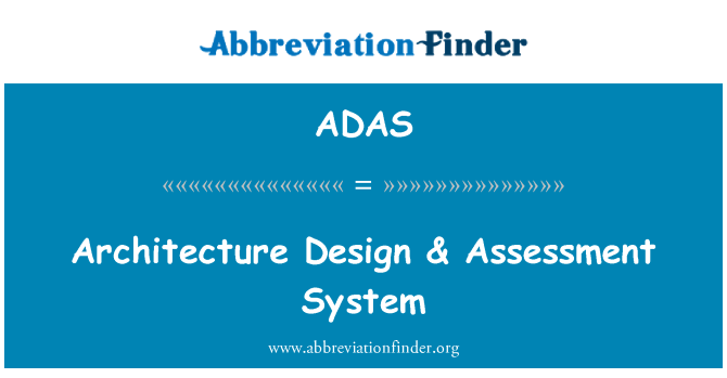 ADAS: Architecture Design & Assessment System