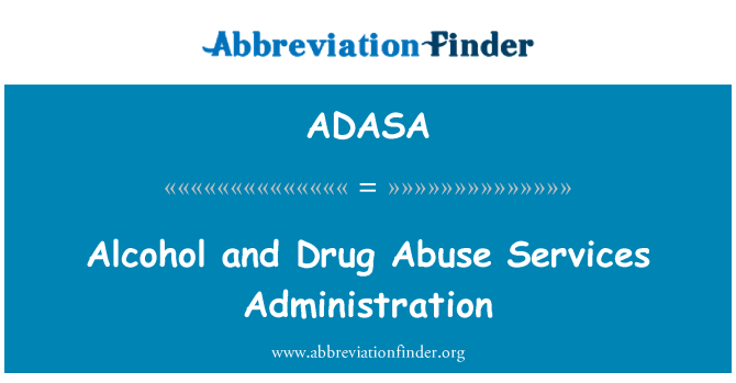 ADASA: Alcohol and Drug Abuse Services Administration