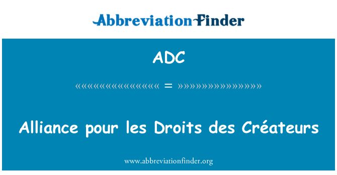 ADC: Alliance pour les Droits des Créateurs