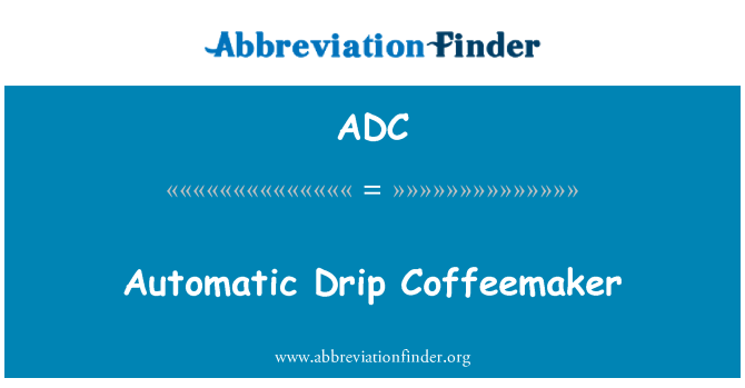 ADC: स्वत: ड्रिप Coffeemaker