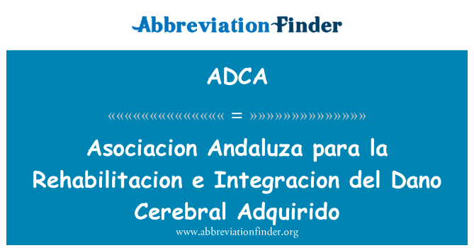 ADCA: Asociacion Andaluza para la Rehabilitacion e Adquirido ymenyddol Integracion del Dano