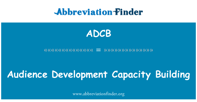 ADCB: Audience Development Capacity Building
