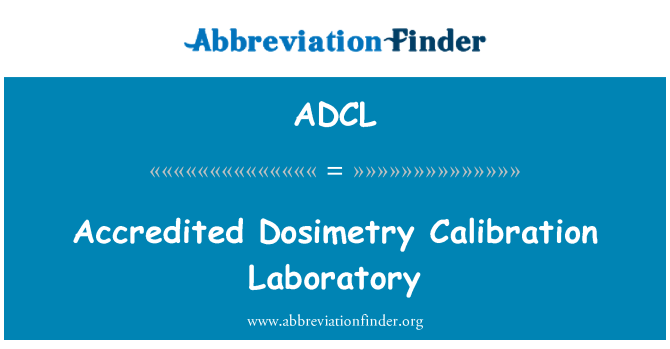 ADCL: Laboratorio de calibración acreditado dosimetría