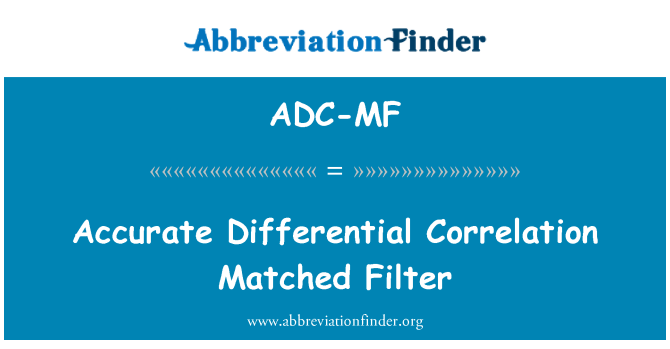 ADC-MF: Corelarea diferențiale exacte potrivire Filter