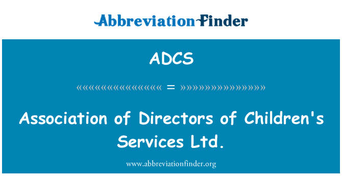 ADCS: Asosyasyon direktè yo de sèvis Ltd timoun yo.