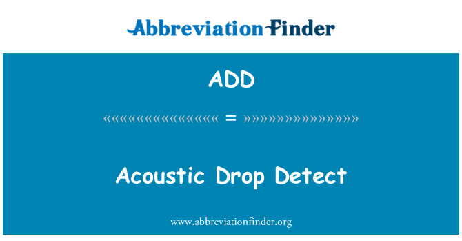 ADD: Acoustic Drop Detect