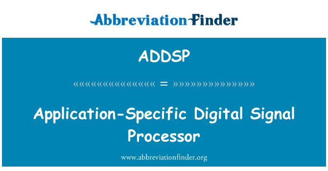 ADDSP: ตัวประมวลผลสัญญาณดิจิทัลเฉพาะโปรแกรมประยุกต์