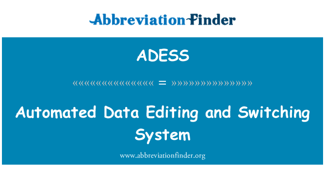 ADESS: Automată a datelor de editare şi de comutaţie sistem