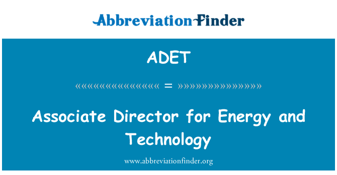 ADET: Náměstek ředitele pro energii a technologie
