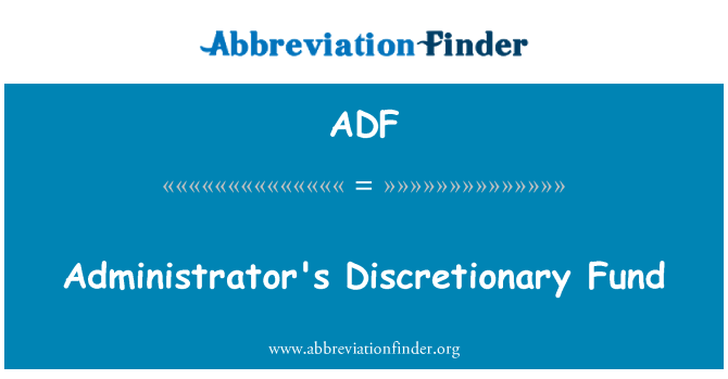 ADF: Administrator's Discretionary Fund