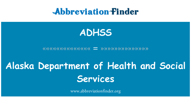 ADHSS: Alaska Department of Health and Social Services