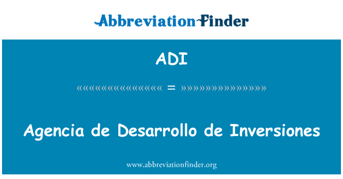 ADI: Agencia de Desarrollo de Inversiones