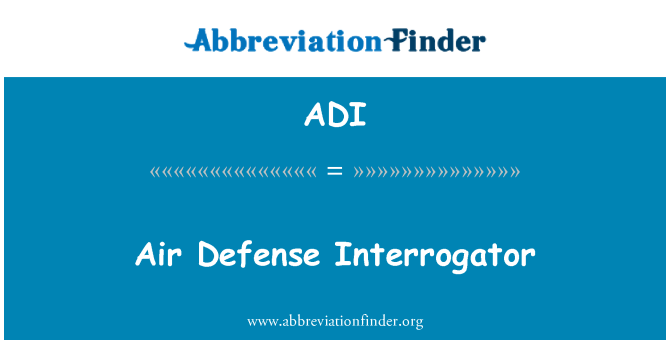 ADI: Air Defense interogator