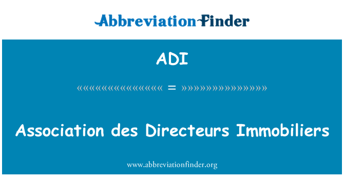 ADI: एसोसिएशन des Directeurs Immobiliers