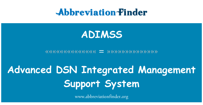 ADIMSS: Cymorth rheoli System Integredig DSN uwch