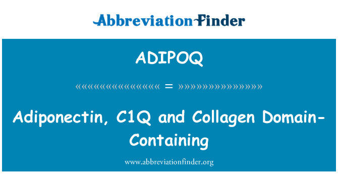 ADIPOQ: Adiponektiini, C1Q ja kollageenin toimialueen sisältäviä