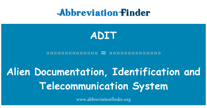 ADIT: Alien Documentation, Identification and Telecommunication System