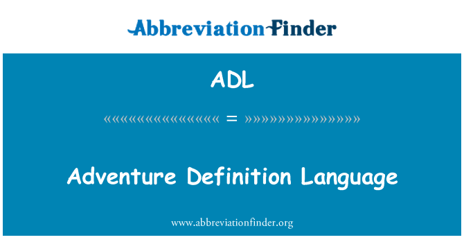 ADL: ภาษาคำนิยามของการผจญภัย