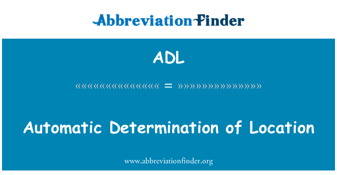 ADL: Automatic Determination of Location