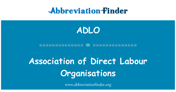 ADLO: Association of Direct Labour Organisations