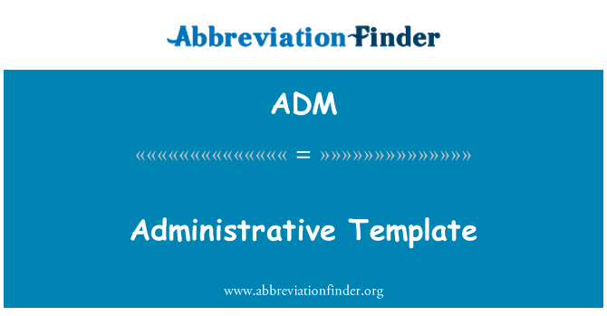 ADM: Administrative Vorlagen