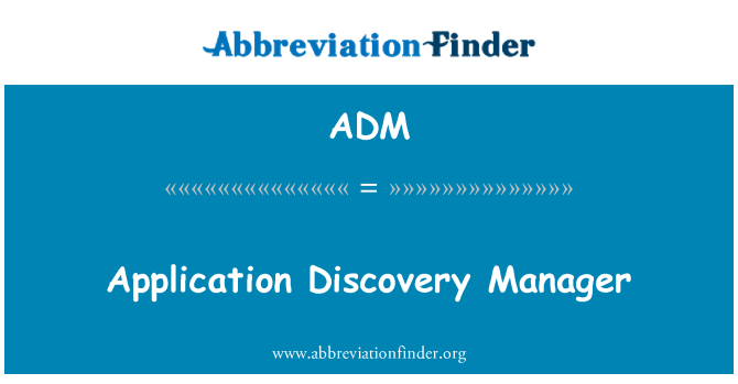 ADM: Application Discovery Manager