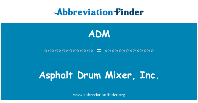 ADM: Asphalte tambour mélangeur, Inc.