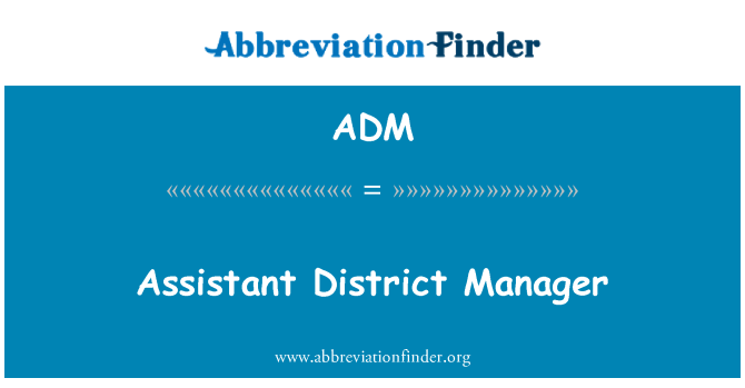 ADM: Districtul Asistent Manager