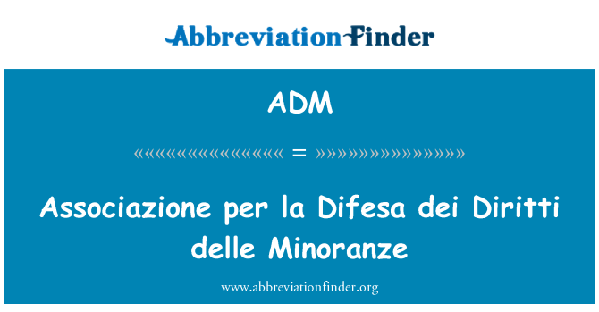 ADM: Associazione per la Difesa dei Diritti delle Minoranze
