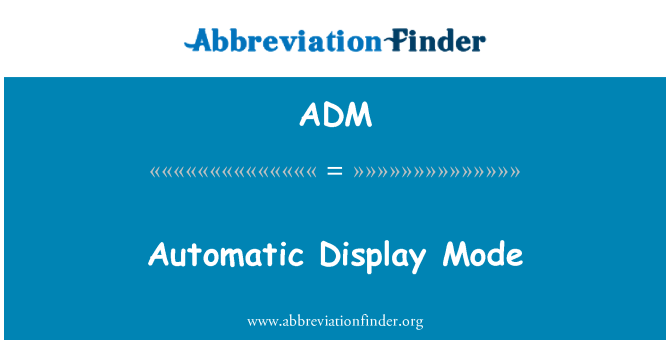 ADM: Automatisk Display Mode