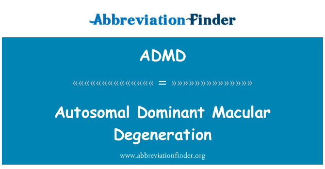 ADMD: Autosomal Degeneration Macular dominanti