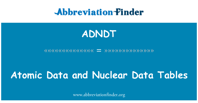 ADNDT: ข้อมูลอะตอมและตารางข้อมูลนิวเคลียร์