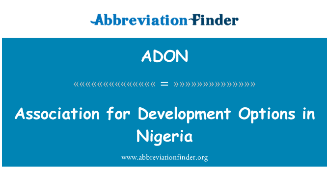 ADON: Asosiasi untuk opsi-opsi pengembangan di Nigeria