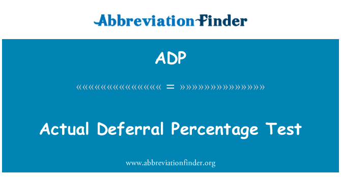 ADP: वास्तविक Deferral प्रतिशत टेस्ट