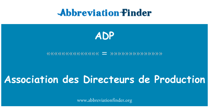 ADP: 連合 des Directeurs de 生産