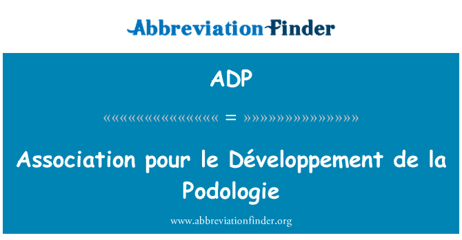 ADP: Stowarzyszenie pour le Développement de la Podologie