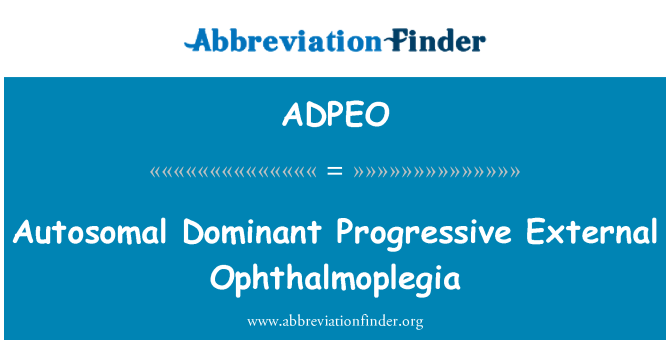 ADPEO: Аутосомно-домінуюча прогресивних зовнішні Ophthalmoplegia