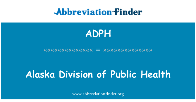 ADPH: Alaska direcţia de sănătate publică