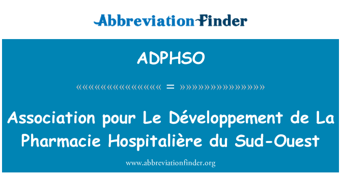 ADPHSO: Združenie pour Le Développement de La Pharmacie Hospitalière du Sud-Ouest