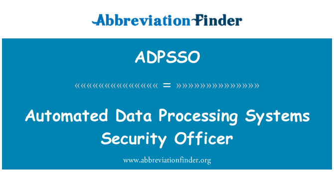 ADPSSO: Swyddog diogelwch systemau prosesu Data awtomataidd