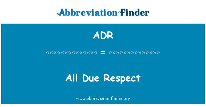 ADR: Всі належну повагу