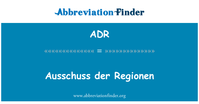 ADR: Ausschuss der Regionen
