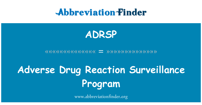 ADRSP: 药品不良反应监测程序