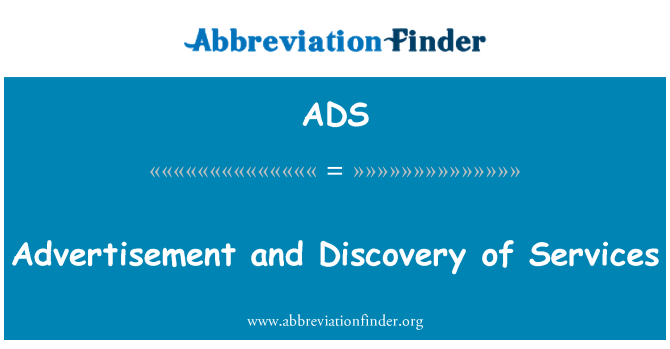 ADS: Advertisement and Discovery of Services