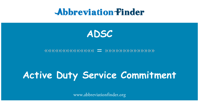 ADSC: Active Duty Service Commitment