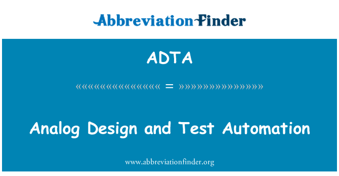 ADTA: Analog Design and Test Automation