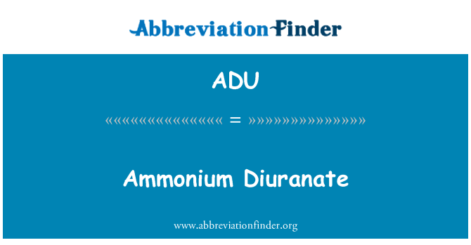 ADU: Diuranate d'ammonium