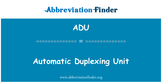 ADU: Uned Duplexing awtomatig