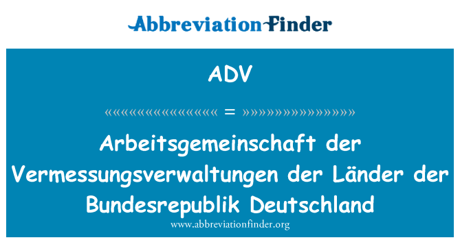 ADV: Arbeitsgemeinschaft der Vermessungsverwaltungen der Länder der Bundesrepublik Deutschland